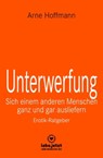 Unterwerfung | Erotischer Ratgeber - Arne Hoffmann - 9783862778812