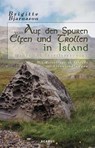 Auf den Spuren von Elfen und Trollen in Island. Sagen und Überlieferungen - Brigitte Bjarnason - 9783862822492