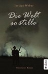 Die Welt so stille - Jessica Weber - 9783862826346