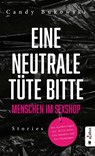 Eine neutrale Tüte bitte! Menschen im Sexshop - Bukowski Candy - 9783862826971