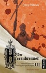 Der Hexenbrenner. Geschichten des Dreißigjährigen Krieges. Band 3 - Jörg Olbrich - 9783862827206