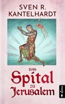 Das Spital zu Jerusalem - Sven R. Kantelhardt - 9783862827664