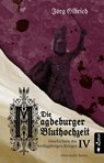 Die Magdeburger Bluthochzeit. Geschichten des Dreißigjährigen Krieges. Band 4 - Jörg Olbrich - 9783862827855
