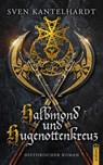 Halbmond und Hugenottenkreuz - Sven R. Kantelhardt - 9783862828661