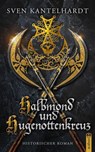 Halbmond und Hugenottenkreuz - Sven R. Kantelhardt - 9783862828678