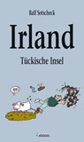 Irland - Tückische Insel - Ralf Sotscheck - 9783862870042