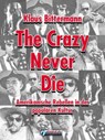 The Crazy Never Die - Klaus Bittermann - 9783862870073