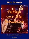 Perlen vor die Schweine - Rich Schwab - 9783862871896