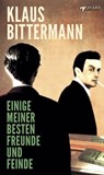 Einige meiner besten Freunde und Feinde - Klaus Bittermann - 9783862872244