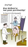 Nun bleiben'se mal ganz geschmeidig! - Jörg Vogel - 9783862890156