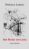 Am Rand entlang - Harald Lindig - 9783862892372