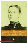 Die Liebe des Plato - Leopold von Sacher-Masoch ; Michael Gratzke - 9783863001117