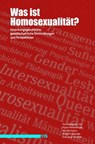 Was ist Homosexualität? - Franz X. Eder ; Sylvia Mieszkowski ; Heiko Stoff ; Gert Hekma ; Thomas K Gugler ; Katie Sutton ; Volker Woltersdorff ; Kirsten Leng ; Laurie Marhoefer ; Lukas Engelmann ; Jane Freeland ; Davies Jacqueline ; Udo Schüklenk ; Heinz-Jürgen Voss ; Udo Rauchfle - 9783863001759