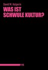 Was ist schwule Kultur? - David M. Halperin - 9783863003296