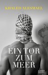 Ein Tor zum Meer - Khaled Alesmael - 9783863003449