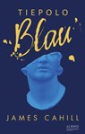 Tiepolo Blau - James Cahill - 9783863003784