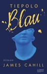 Tiepolo Blau - James Cahill - 9783863003845