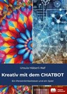 Kreativ mit dem CHATBOT - Ursula Häberli-Nef - 9783863170080