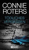 Tödliches Vergessen - Connie Roters - 9783863270650