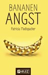Bananenangst - Patricia Modispacher - 9783863270698
