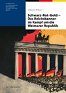 Schwarz-Rot-Gold - Das Reichsbanner im Kampf um die Weimarer Republik - Sebastian Elsbach - 9783863316600
