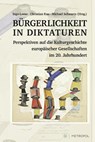 Bürgerlichkeit in Diktaturen - Ingo Loose ; Christian Rau ; Michael Schwartz - 9783863317461
