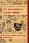 Kolonialismus dezentriert - Fabian Fechner ; Dennis Schmidt ; Barbara Schneider - 9783863318529
