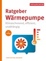 Ratgeber Wärmepumpe - Frank-Michael Baumann - 9783863364205