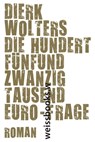 Die hundertfünfundzwanzigtausend Euro-Frage - Dierk Wolters - 9783863370909