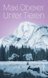Unter Tieren - Maxi Obexer - 9783863372217