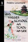 Das Wasserschloss am Tchou-An-See - Frédéric Lenormand - 9783863460334
