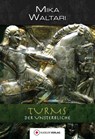 Turms der Unsterbliche - Mika Waltari - 9783863461867