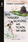 Das Wasserschloss am Tchou-An-See - Frédéric Lenormand - 9783863462925