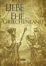 Liebe und Ehe in Griechenland - Professor Hans Licht - 9783863476038