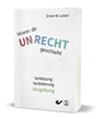 Wenn dir Unrecht geschieht - Erwin W. Lutzer - 9783863535520