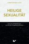 Heilige Sexualität - Christopher Yuan - 9783863536893