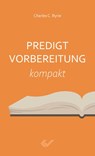 Predigtvorbereitung Kompakt - Charles C. Ryrie - 9783863539993