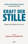 Kraft der Stille - Robert Kardinal Sarah ; Nicolas Diat ; Dysmas de Lassus - 9783863571832