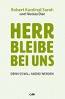 Herr bleibe bei uns - Robert Sarah ; Nicolas Diat - 9783863572518