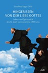 Hingerissen von der Liebe Gottes - Gottfried Egger OFM - 9783863572631