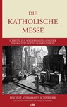 Die katholische Messe - Athanasius Schneider - 9783863573829
