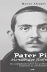Pater Pio - Mensch der Hoffnung - Renzo Allegri - 9783863573904