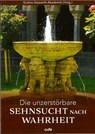 Die unzerstörbare Sehnsucht nach Wahrheit - Manuel Schlögl ; Martin Mosebach ; Bernhard Meuser ; Theresia Mende - 9783863574536