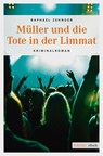 Müller und die Tote in der Limmat - Raphael Zehnder - 9783863581503