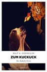 Zum Kuckuck - Ralf H Dorweiler - 9783863581756