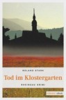 Tod im Klostergarten - Roland Stark - 9783863583415