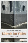 Lübeck im Visier - Jobst Schlennstedt - 9783863588779