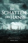 Im Schatten der Hanse - Henning Mützlitz - 9783863588939
