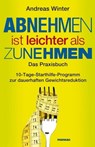 Abnehmen ist leichter als Zunehmen. Das Praxisbuch - Andreas Winter - 9783863740221