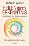 Heilen durch Erkenntnis - Andreas Winter - 9783863740382